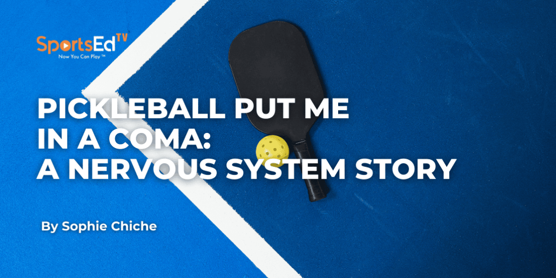 Pickleball Put Me in a Coma: A Nervous System Story