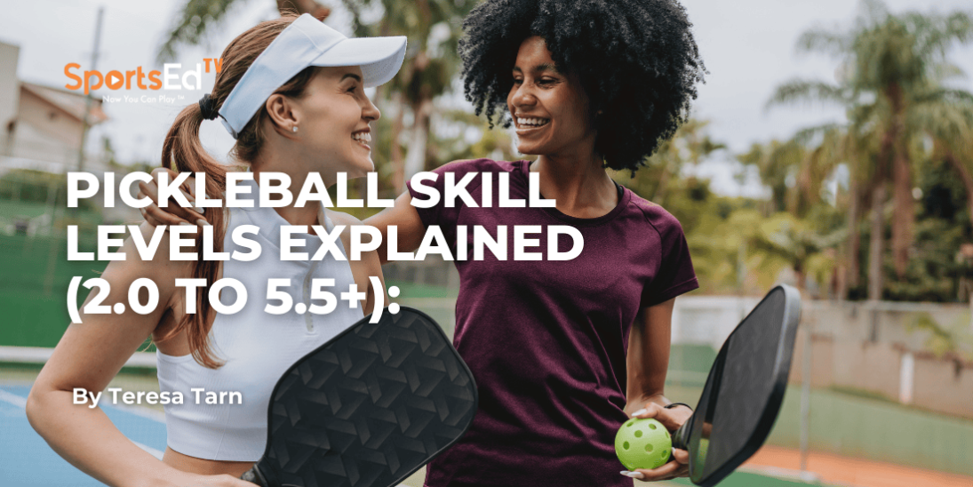 Pickleball Skill Levels Explained (2.0 to 5.5+): The Reference Guide Players and Clubs Should Use