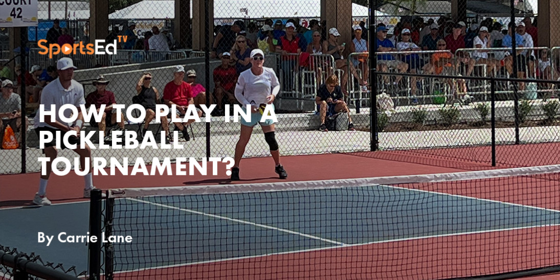 Pickleball Tournaments – What you need to know
