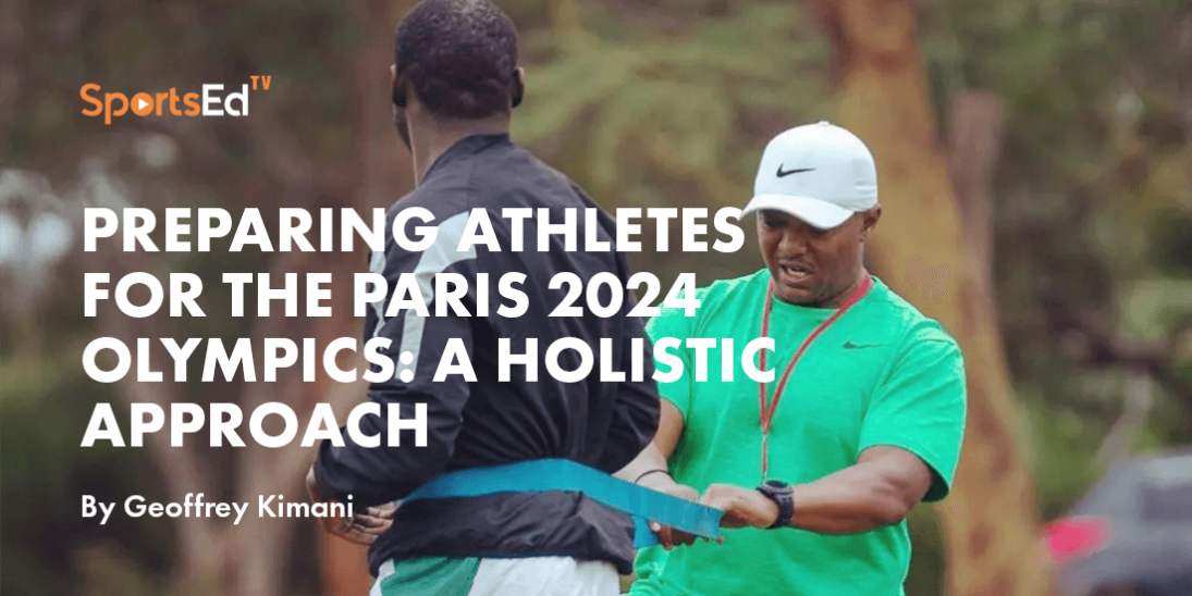 Preparing Athletes for the Paris 2024 Olympics: A Holistic Approach