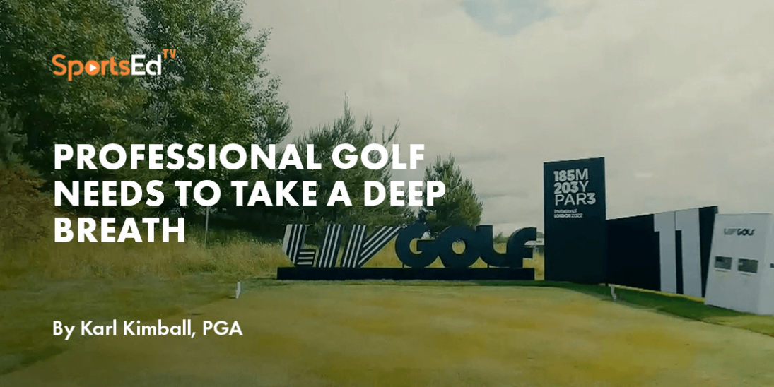 Professional Golf Needs To Take a Deep Breath