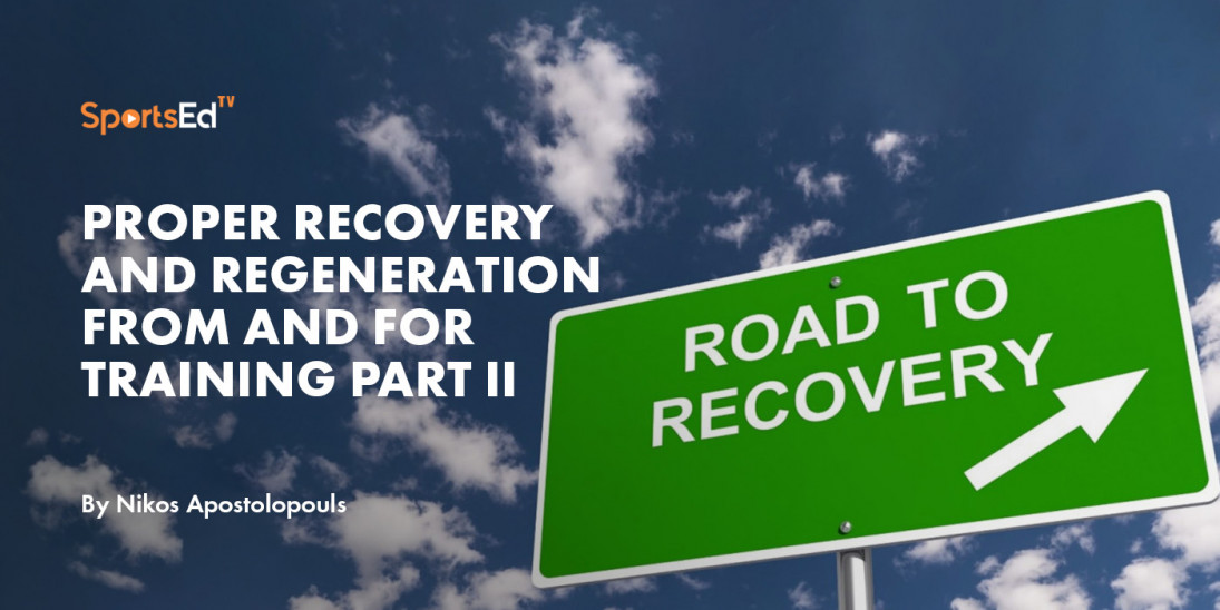Proper Recovery and Regeneration From and for Training Part II