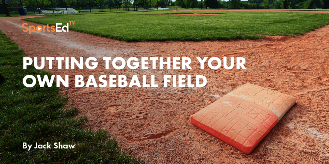 Putting Together Your Own Baseball Field