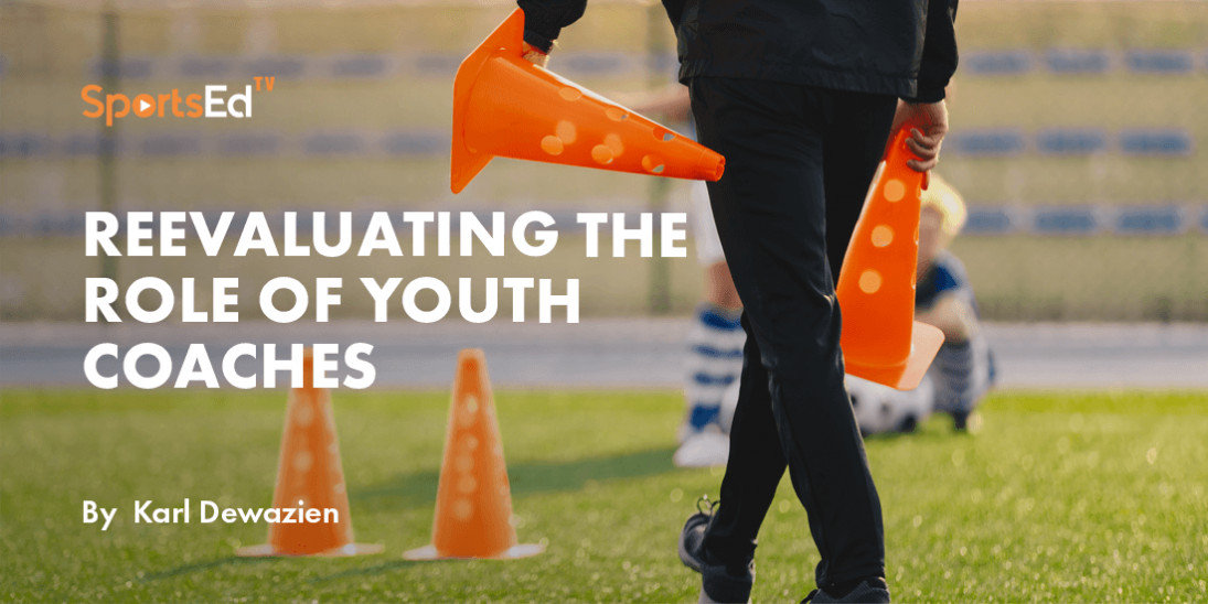 Reevaluating The Role of Youth Coaches