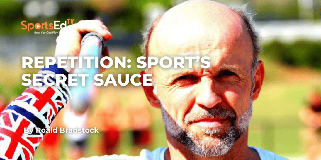 Repetition: Sport’s Secret Sauce