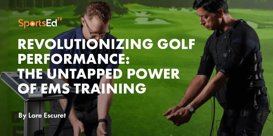 Revolutionizing Golf Performance: The Untapped Power of EMS Training