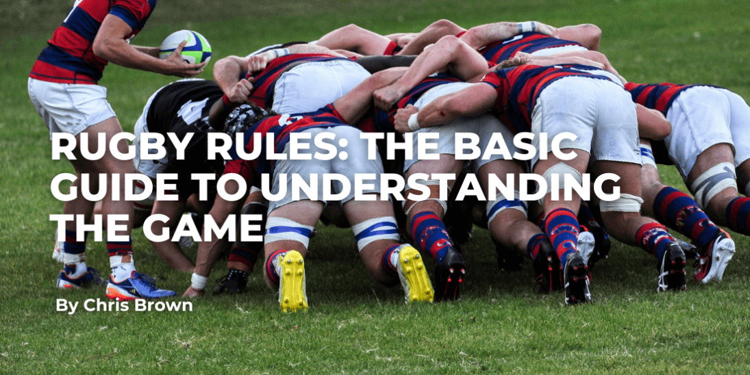 Rugby Rules: The Basic Guide to Understanding the Game