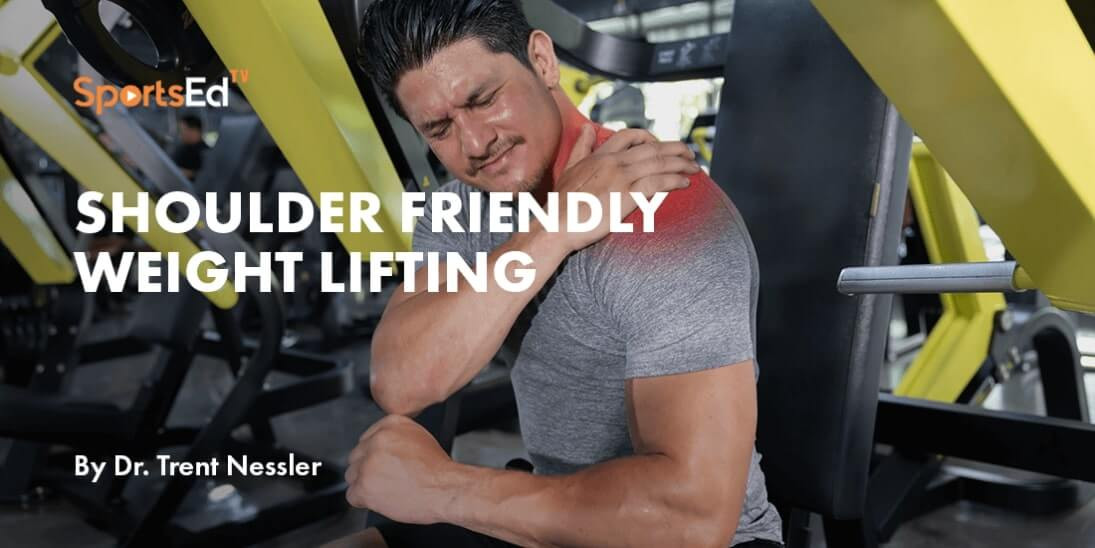 Shoulder Friendly Weight Lifting Part I