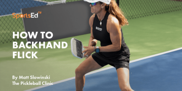 The Backhand Flick In Pickleball: A Great Weapon