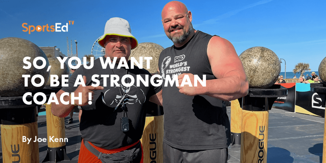 So, You Want to be a Strongman Coach