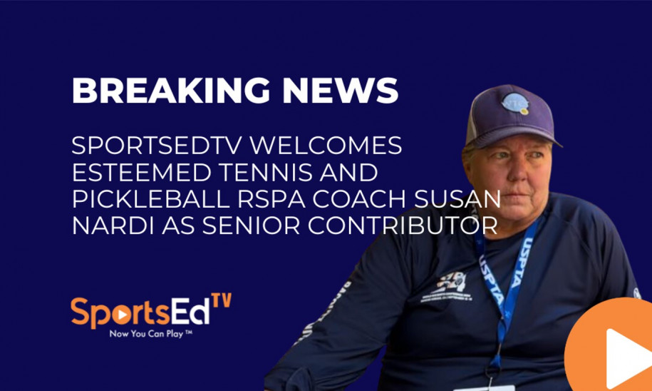 SportsEdTV Welcomes Esteemed Tennis Coach Susan Nardi as Senior Contributor