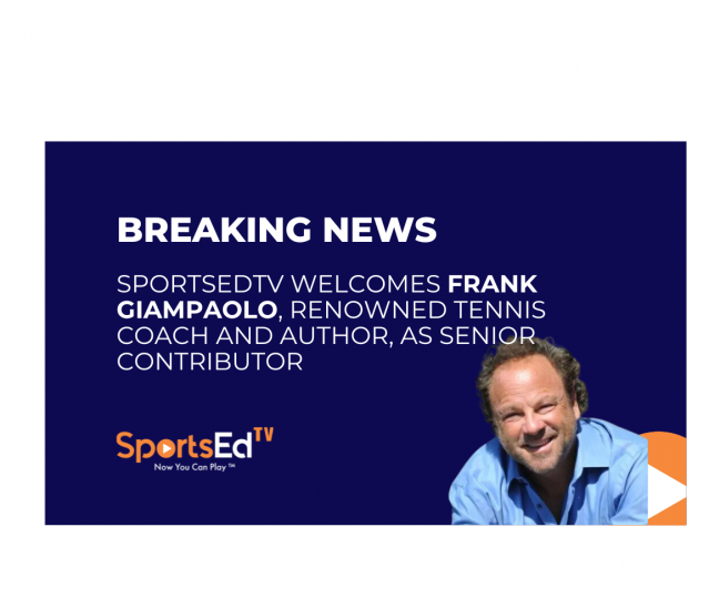 SportsEdTV Welcomes Frank Giampaolo, Renowned Tennis Coach, and Author, as a Senior Contributor