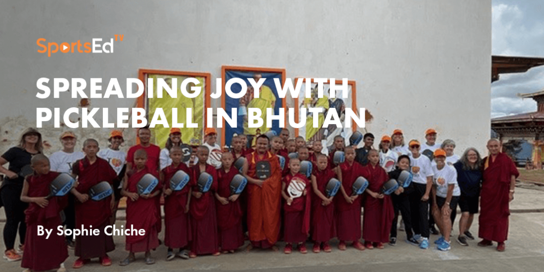 Spreading Joy with Pickleball in Bhutan: A Unique Cultural Exchange and Sports Outreach Journey
