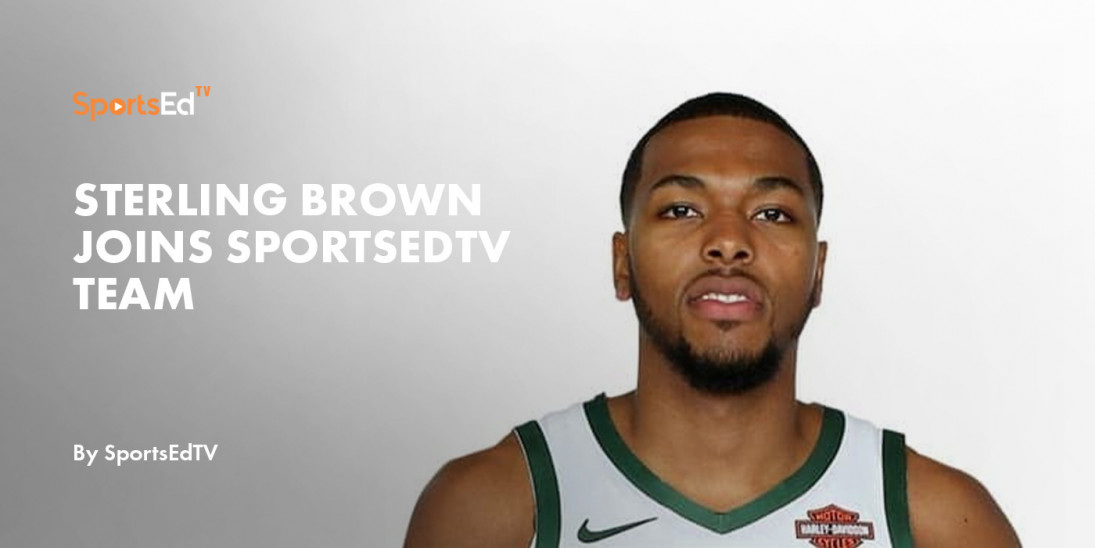 Sterling Brown Joins SportsEdTV Team