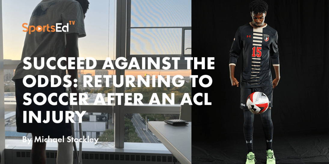 Succeed Against the Odds: Returning to Soccer After an ACL Injury