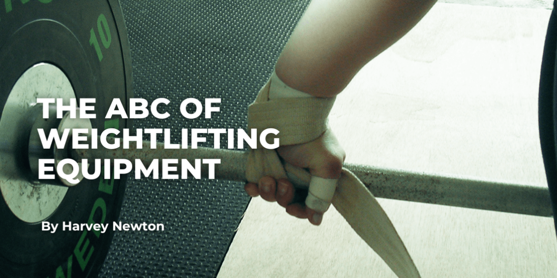 The ABCs of Weightlifting Equipment