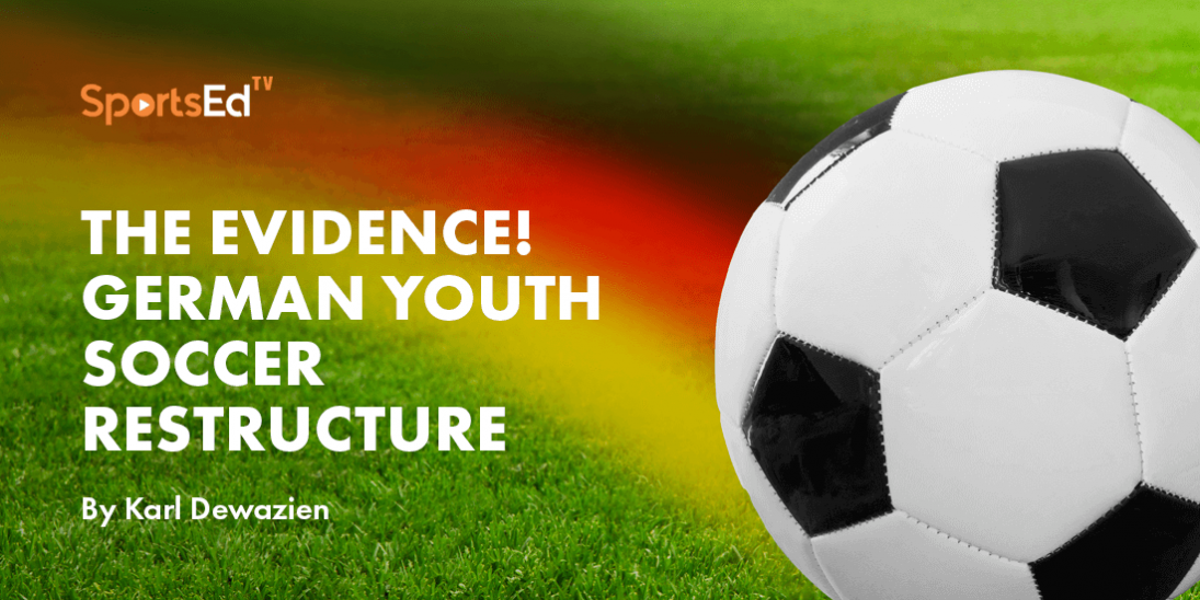 The Evidence! German Youth Soccer (Football) Restructure