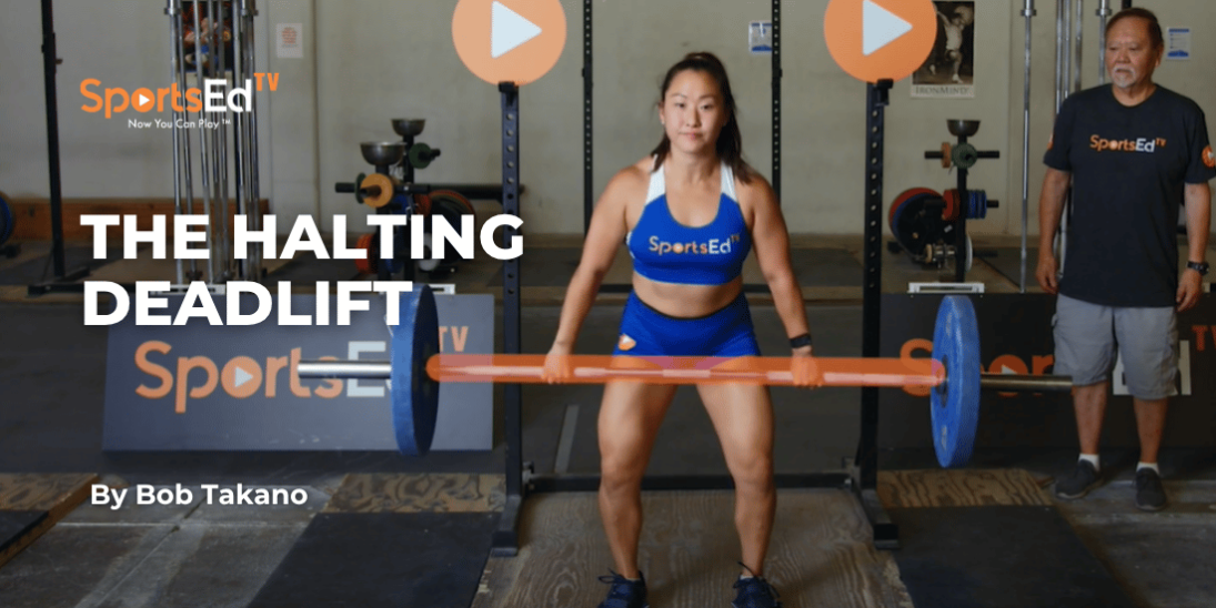 The Halting Deadlift for Olympic Weightlifting