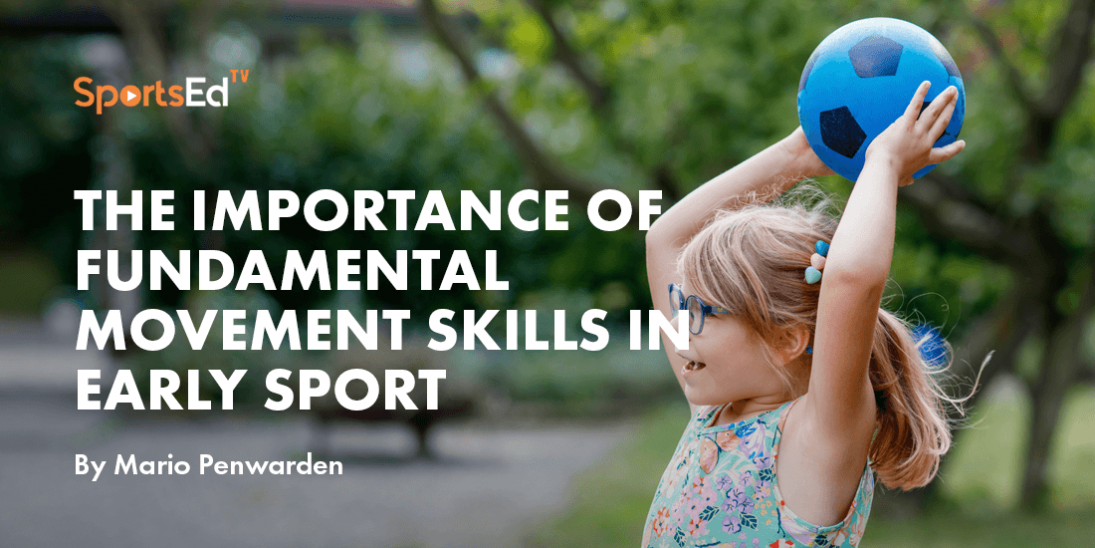 The Importance of Fundamental Movement Skills in Early Sport Participation