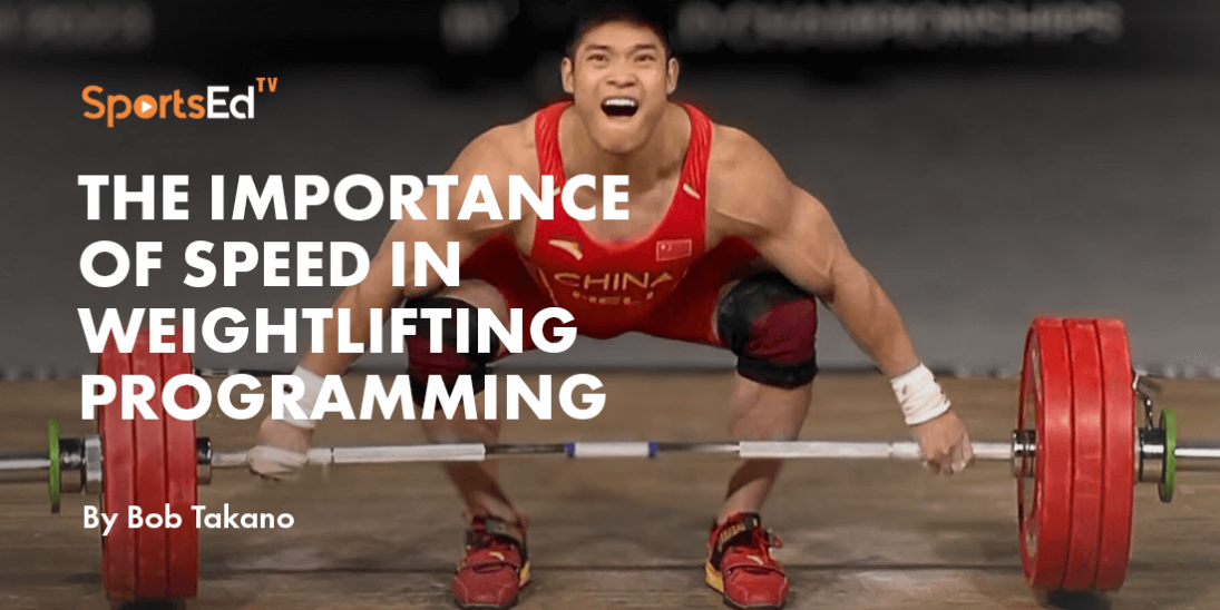 The Importance of Speed in Weightlifting Programming