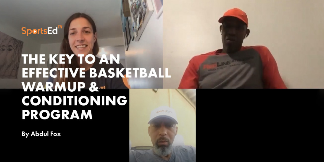 The Key To An Effective Basketball Warmup & Conditioning Program