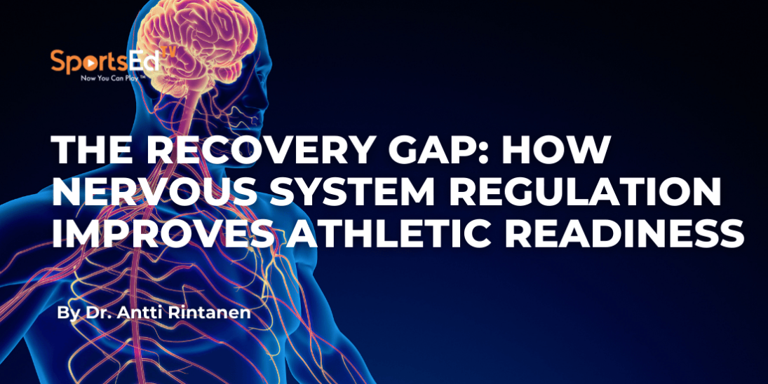 The Recovery Gap: How Nervous System Regulation Improves Athletic Readiness