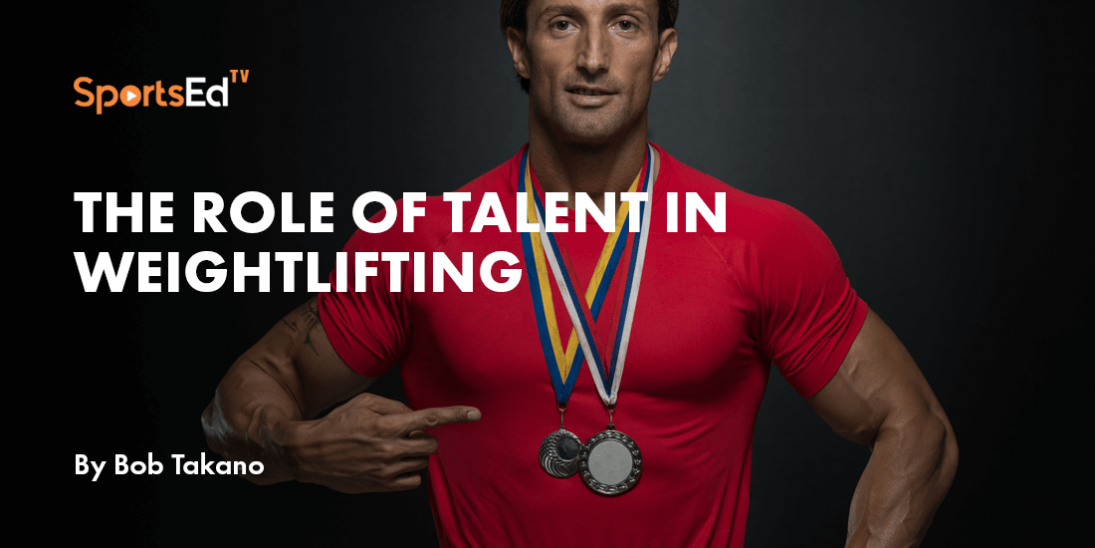 The Role of Talent in Weightlifting