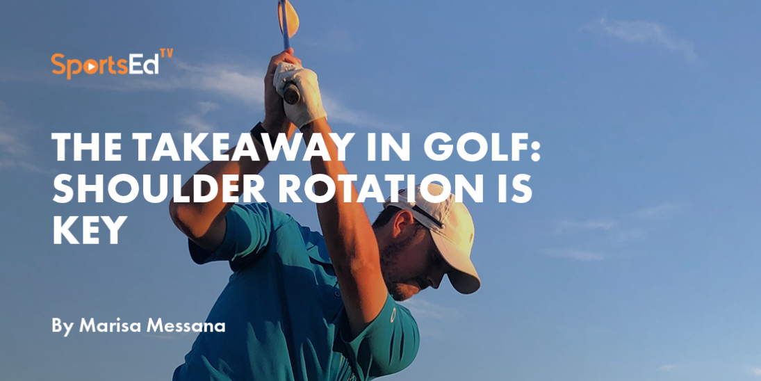 The Takeaway in Golf: Shoulder Rotation is Key