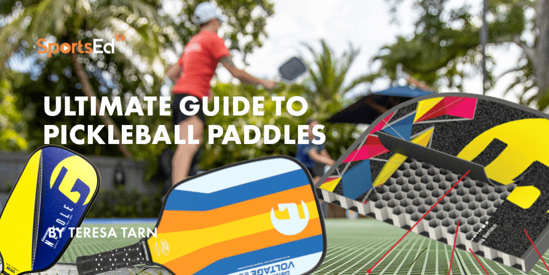 The Ultimate Guide to Pickleball Paddles: Everything You Need to Know