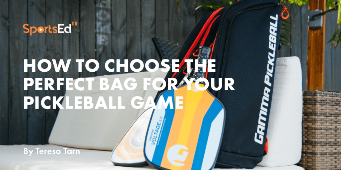 The Ultimate Pickleball Bag Buying Guide: How to Choose the Perfect Bag for Your Game