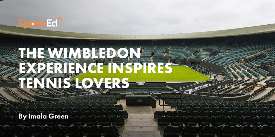The Wimbledon Experience Inspires Tennis Lovers