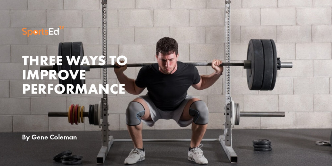 Three Ways to Improve Performance