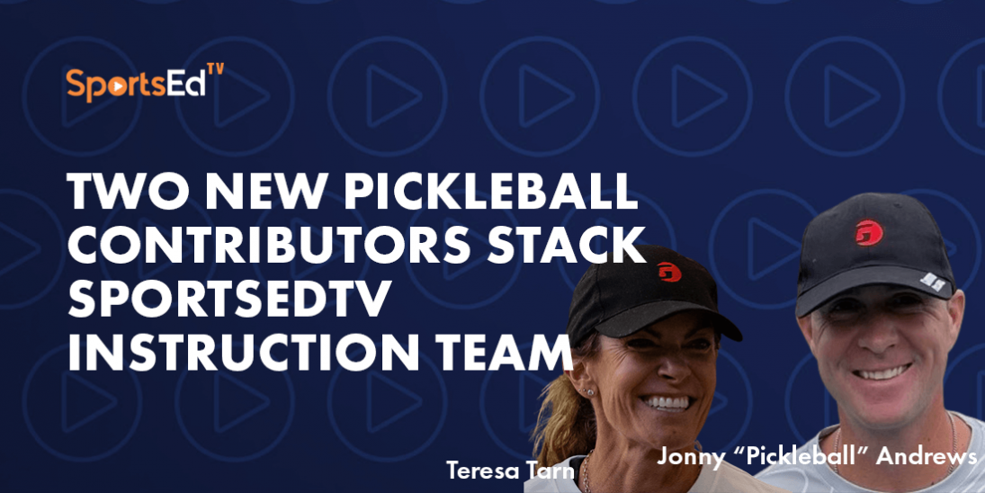 Two New Pickleball Contributors Stack SportsEdTV Instruction Team