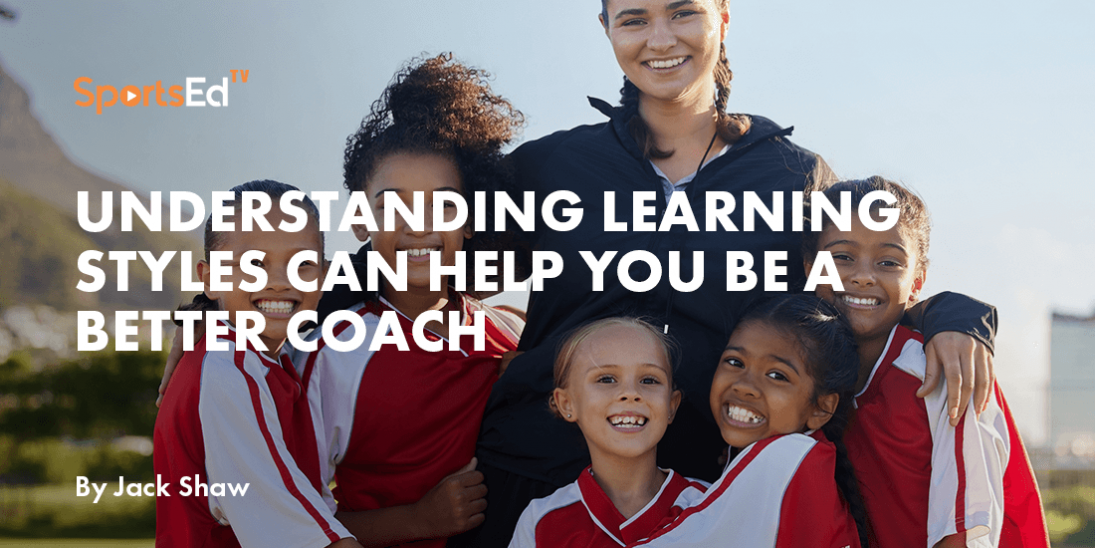 Understanding Learning Styles Can Help You Be a Better Coach