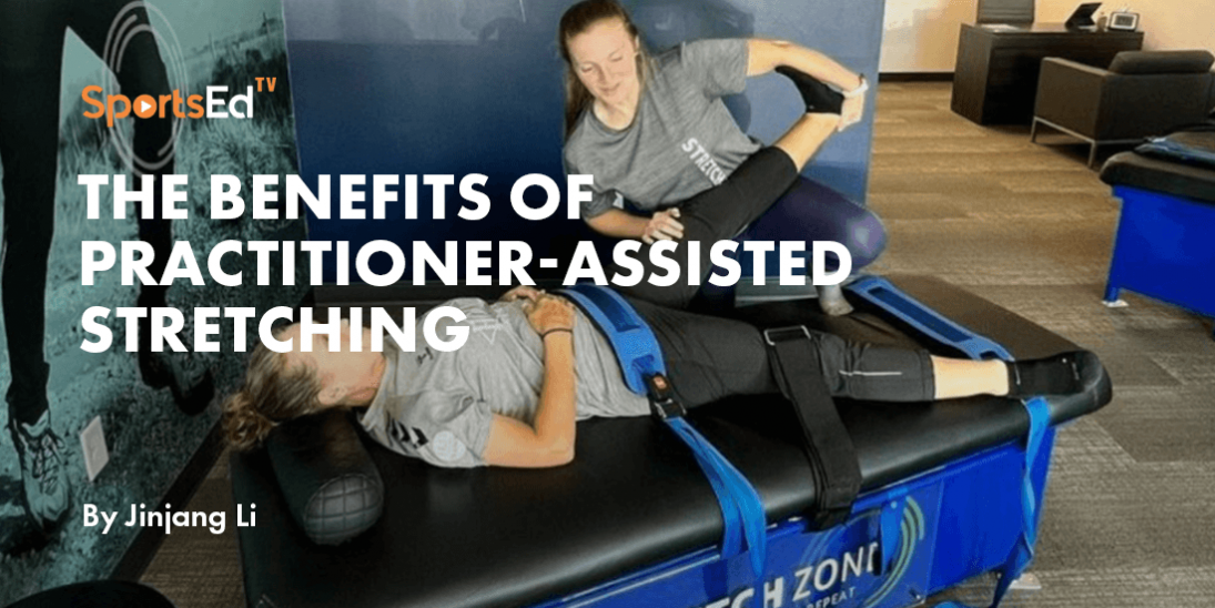 Unlock Your Body's Potential: The Benefits of Practitioner-Assisted Stretching