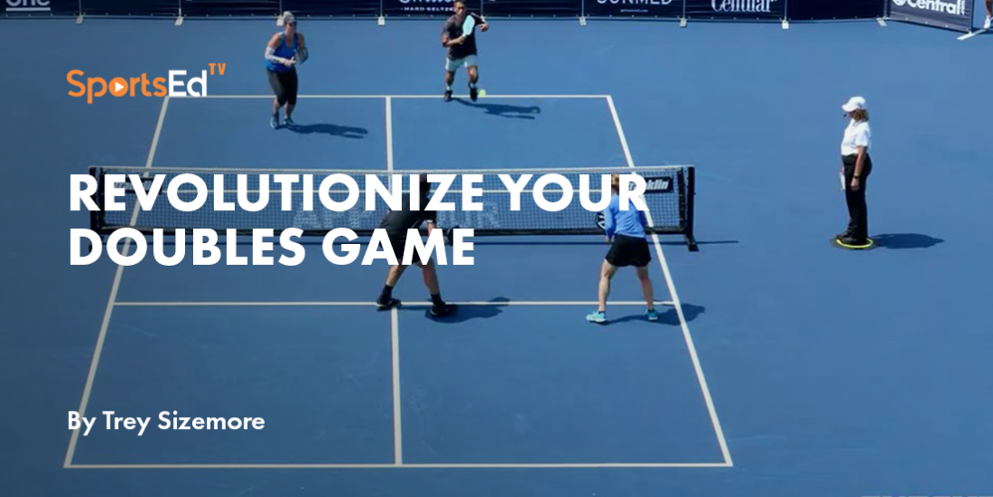 Use the Blocker-Workhorse Method to Revolutionize Your Doubles Game