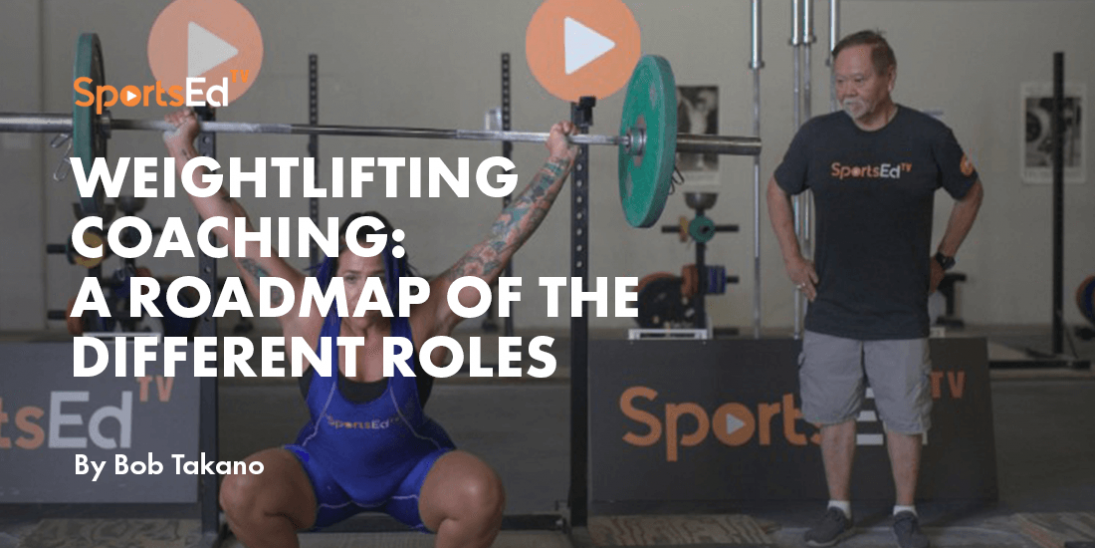 Weightlifting Coaching: A Roadmap of The Different Roles