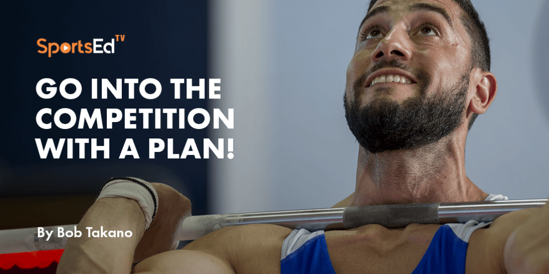 Weightlifting: Go Into The Competition With a Plan