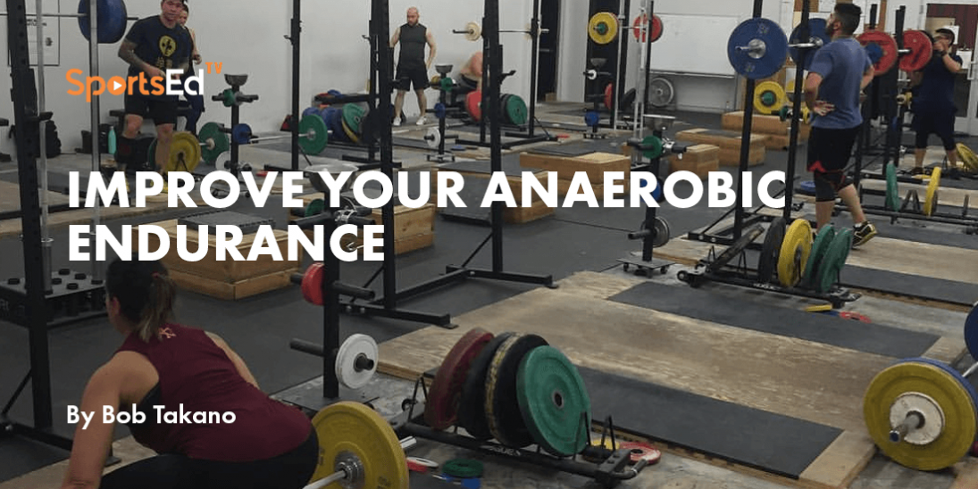 Weightlifting: Improve Your Anaerobic Endurance