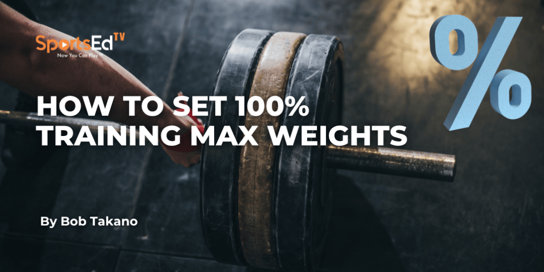Weightlifting Programming: How to Set 100% Training Max Weights