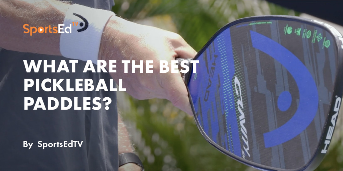 What Are The Best Pickleball Paddles