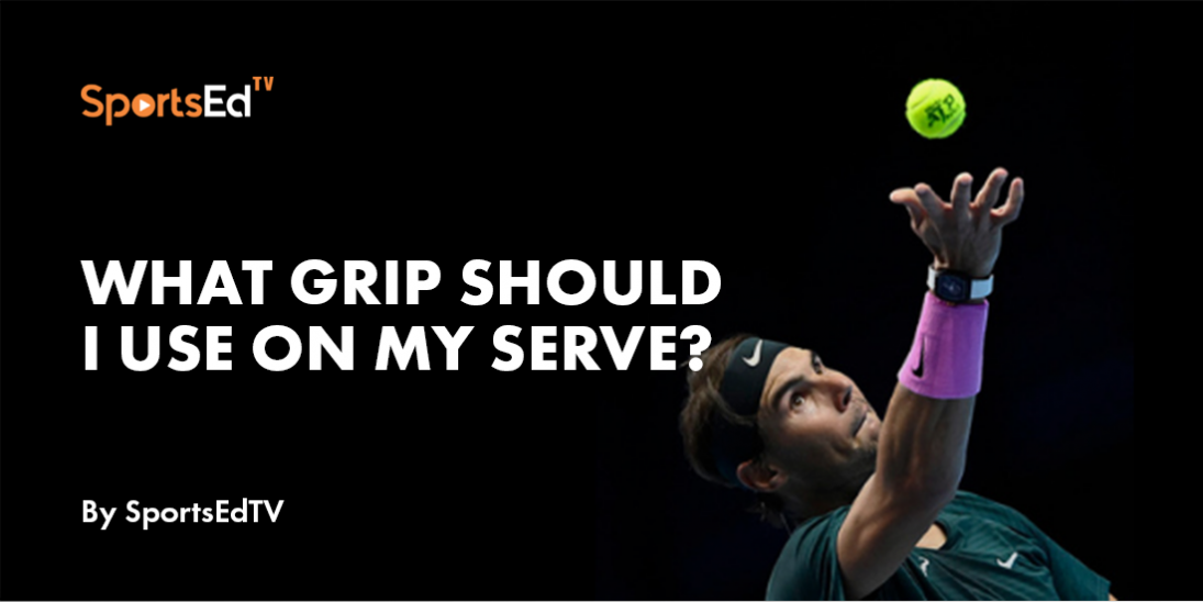What grip should I use on my serve?