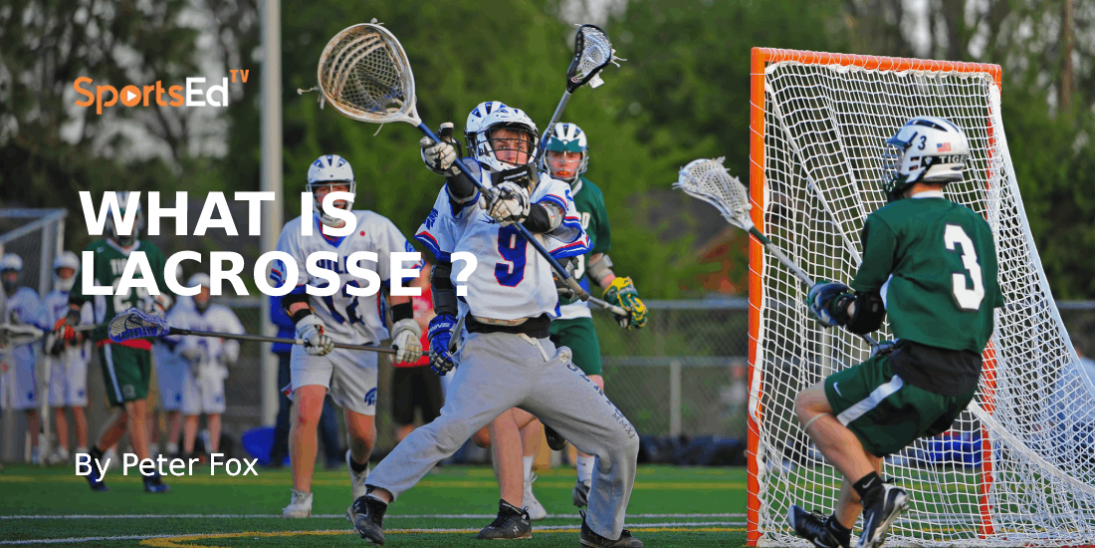 What Is Lacrosse?