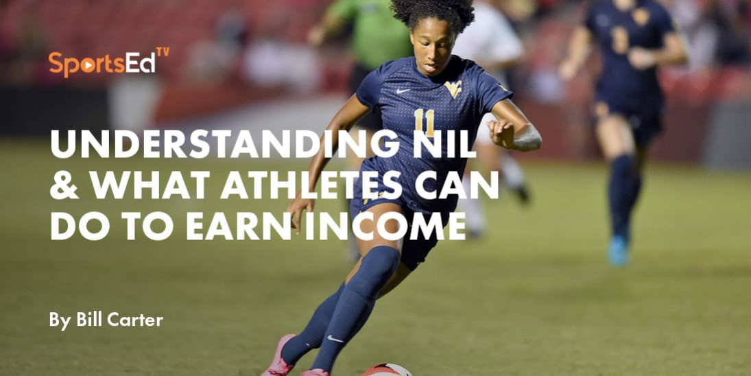 What is NIL? What Athletes Can Do to Earn Income