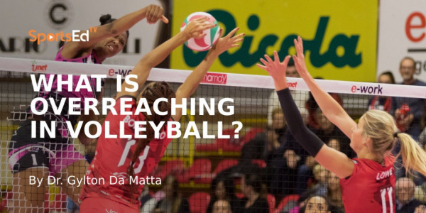 What is Overreaching in Volleyball? | SportsEdTV