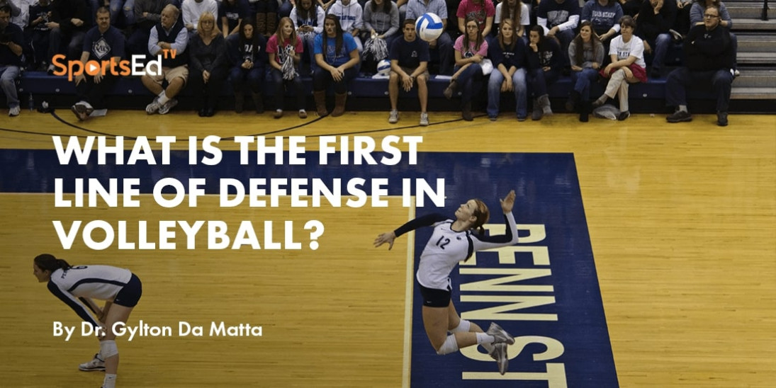 What Is the First Line of Defense in Volleyball?