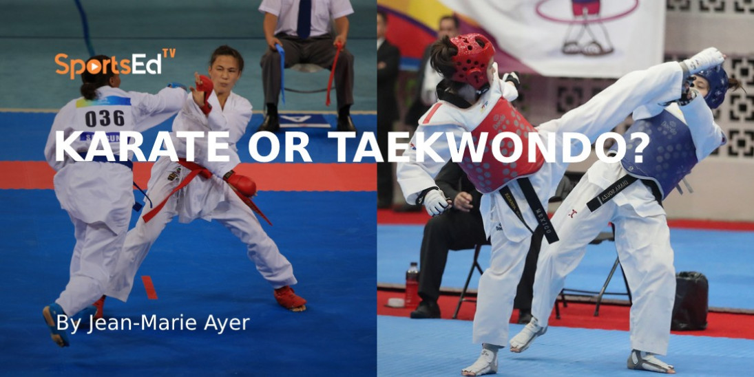 What to choose: Taekwondo or Karate?