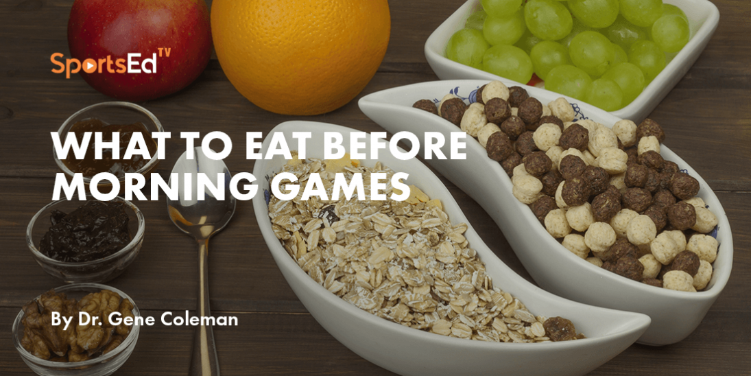 What to Eat Before Morning Games