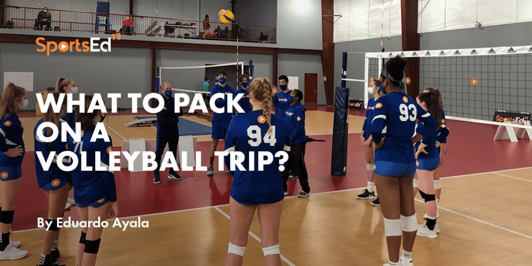 What to Pack on a Volleyball Trip?