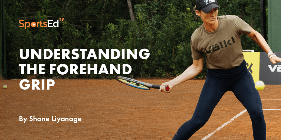 What your forehand tennis grip means for shot depth and point of contact 